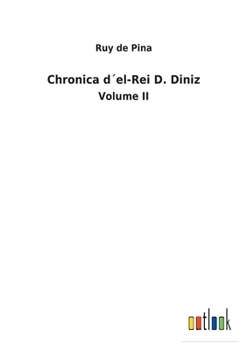 Chronica d´el-Rei D. Diniz: Volume II