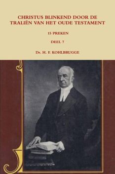Paperback Christus Blinkend Door de Traliën Van Het Oude Testament, 15 Preken Deel 7 [Dutch] Book