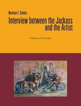 Paperback Interview Between the Jackass and the Artist: A Series of Fine Arts Book