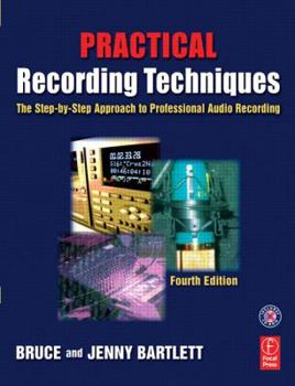 Paperback Practical Recording Techniques: The Step-By-Step Approach to Professional Audio Recording Book