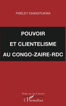 Paperback Pouvoir Et Clientélisme Au Congo-Zaïre-Rdc [French] Book