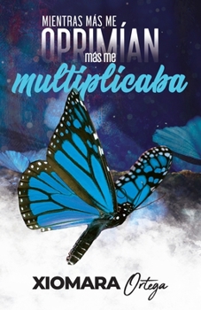 Paperback Mientras más me oprimían, más me Multiplicaba [Spanish] Book