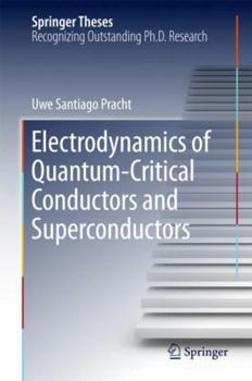 Hardcover Electrodynamics of Quantum-Critical Conductors and Superconductors Book