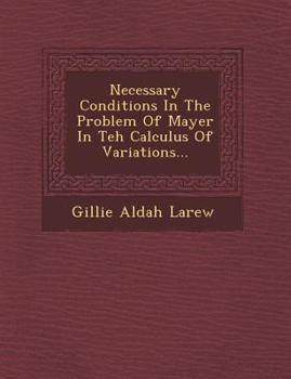 Paperback Necessary Conditions in the Problem of Mayer in Teh Calculus of Variations... Book