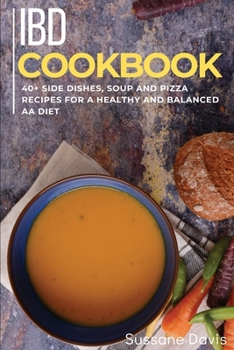 Paperback Ibd Cookbook: 40+ Side Dishes, Soup and Pizza recipes for a healthy and balanced IBD diet Book