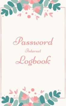 Paperback Password book: A Logbook for websites usernames, passwords and notes: Classic Password Keeper, Online Organizer for keep all your pas Book