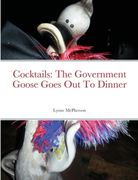 Paperback Cocktails: The Government Goose Goes Out To Dinner Book