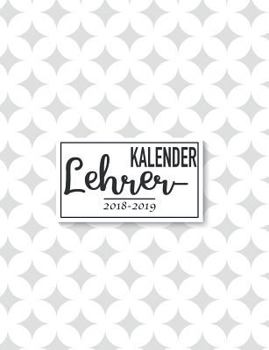 Paperback Lehrerkalender & Schulplaner 2018-2019: Der Unterrichtsplaner für Lehrer für das neue Schuljahr [German] Book