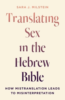 Paperback Translating Sex in the Hebrew Bible: How Mistranslation Leads to Misinterpretation Book