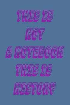 Paperback This is not a notebook this is history: Lined Notebook 6x9 inches Book