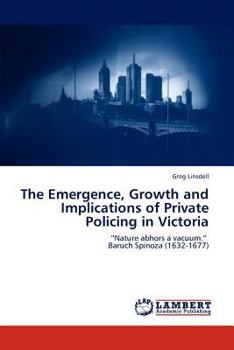 Paperback The Emergence, Growth and Implications of Private Policing in Victoria Book