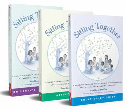 Paperback Sitting Together: A Family-Centered Curriculum on Mindfulness, Meditation & Buddhist Teachings Book