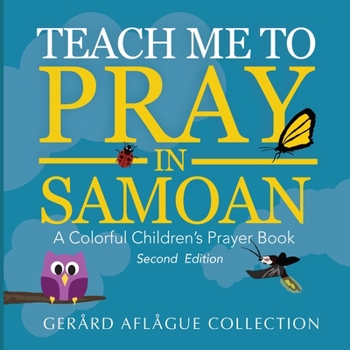 Paperback Teach Me to Pray in Samoan: A Colorful Children's Prayer Book