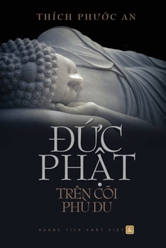 Paperback ÐỨc PhẬt Trên Cõi Phù Du [Vietnamese] Book