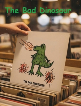 Hardcover The Bad Dinosaur Book