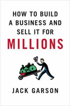 Hardcover How to Build a Business and Sell It for Millions Book