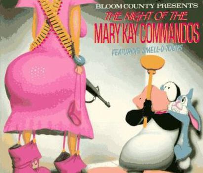 Paperback The Night of the Mary Kay Commandos: A Bloom County Book