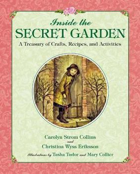 Hardcover Inside the Secret Garden: A Treasury of Crafts, Recipes, and Activities Book