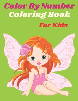 Color By Number Coloring Book For Kids: Best Animel Color By Number Coloring Book 100 Pages