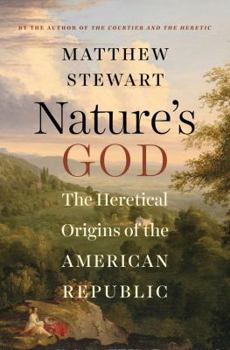 Hardcover Nature's God: The Heretical Origins of the American Republic Book