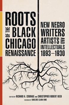 Paperback Roots of the Black Chicago Renaissance: New Negro Writers, Artists, and Intellectuals, 1893-1930 Book