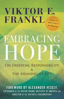 Hardcover Embracing Hope: On Freedom, Responsibility & the Meaning of Life Book