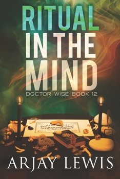 Ritual In The Mind: Doctor Wise Book 12