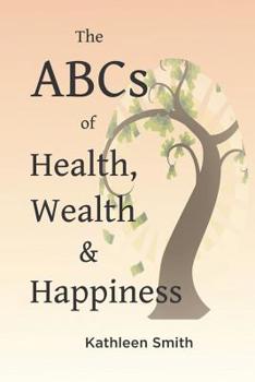 Paperback The ABC's of Health, Wealth and Happiness Book