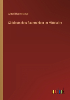 Paperback Süddeutsches Bauernleben im Mittelalter [German] Book