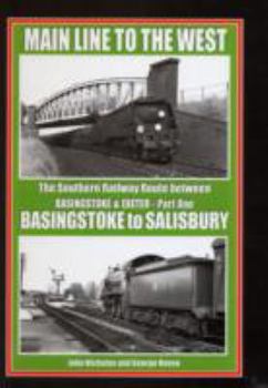 Hardcover Main Line to the West: Basingtoke to Salisbury PT. 1: The Southern Railway Route Between Basingstoke and Exeter Book