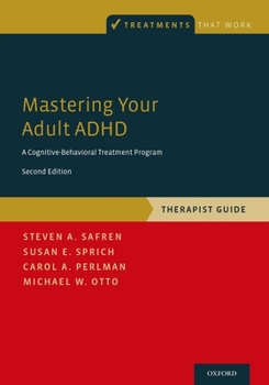 Paperback Mastering Your Adult ADHD: A Cognitive-Behavioral Treatment Program, Therapist Guide Book