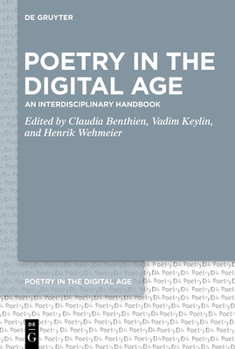 Poetry in the Digital Age: An Interdisciplinary Handbook