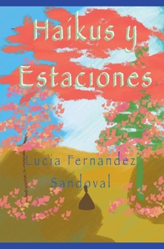 Haikus y Estaciones (Spanish Edition)