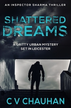 Paperback Shattered Dreams: A gritty urban mystery set in Leicester Book