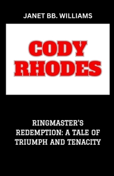 Paperback Cody Rhodes: "Ringmaster's Redemption: A Tale of Triumph and Tenacity" [Large Print] Book