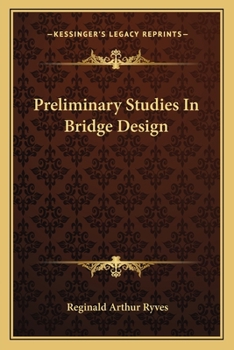 Paperback Preliminary Studies In Bridge Design Book