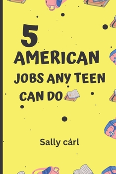 5 American jobs any teen can do: Profitable home jobs for teenage girls and boys