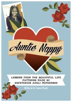 Paperback Auntie Nappy: Lessons From The Beautiful Life Patterns Made by Nefeterius Akeli McPherson Book