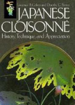 Hardcover Japanese Cloisonne: History, Technique, and Appreciation Book