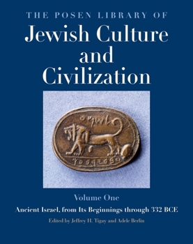 The Posen Library of Jewish Culture and Civilization, Volume 1: Ancient Israel, from Its Beginnings through 332 BCE - Book  of the Posen Library of Jewish Culture and Civilization