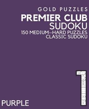 Paperback Gold Puzzles Premier Club Sudoku Purple Book 1: 150 Medium to Hard Difficulty Large Print Sudoku Puzzles Puzzle Book for Adults, Seniors, Teenagers an [Large Print] Book