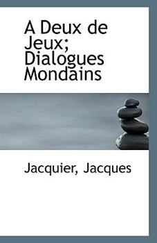 Paperback A Deux de Jeux; Dialogues Mondains Book