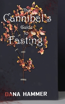 Hardcover The Cannibal's Guide to Fasting Book