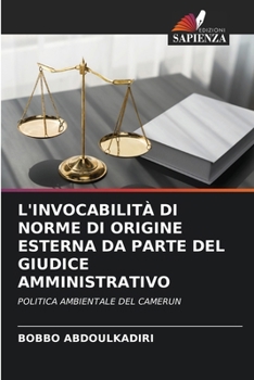 Paperback L'Invocabilità Di Norme Di Origine Esterna Da Parte del Giudice Amministrativo [Italian] Book