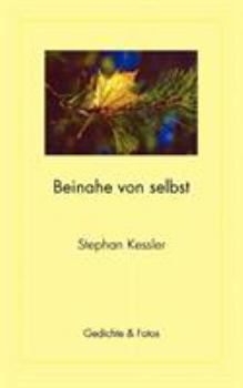 Paperback Beinahe von selbst: Gedichte & Fotos [German] Book
