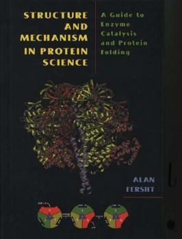 Hardcover Structure and Mechanism in Protein Science: A Guide to Enzyme Catalysis and Protein Folding Book