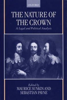 Hardcover The Nature of the Crown - A Legal and Political Analysis Book