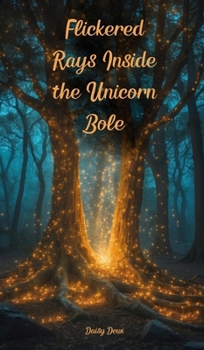 Hardcover Flickered Rays Inside the Unicorn Bole Book