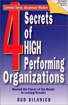 Paperback 4 Secrets of High Performing Organizations: Beyond the Flavor of the Month to Lasting Results Book