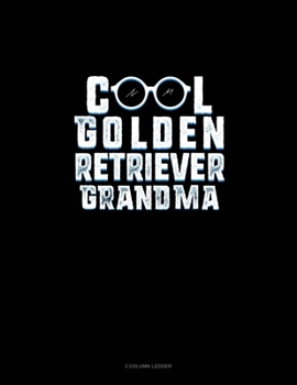 Cool Golden Retriever Grandma: 3 Column Ledger